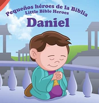 Daniel - Pequeños Héroes de la Biblia